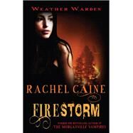 Firestorm by Caine, Rachel, 9780749007768