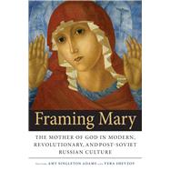 Framing Mary by Adams, Amy Singleton; Shevzov, Vera, 9780875807768