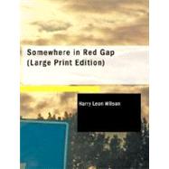 Somewhere in Red Gap by Wilson, Harry Leon, 9781426477768