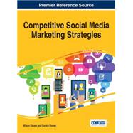 Competitive Social Media Marketing Strategies by Ozuem, Wilson; Bowen, Gordon, 9781466697768