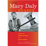 The Mary Daly Reader by Daly, Mary; Morgan, Robin; Hunt, Mary E.; Rycenga, Jennifer; Barufaldi, Linda, 9781479877768