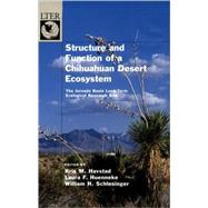 Structure and Function of a Chihuahuan Desert Ecosystem The Jornada Basin Long-Term Ecological Research Site by Havstad, Kris M.; Huenneke, Laura F.; Schlesinger, William H., 9780195117769