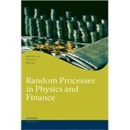 Random Processes in Physics and Finance by Lax, Melvin; Cai, Wei; Xu, Min, 9780198567769