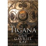Tigana by Kay, Guy Gavriel, 9780451457769