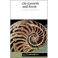 On Growth and Form by D'Arcy Wentworth Thompson , Edited by John Tyler Bonner, 9780521437769