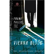 Vienna Blood A Max Liebermann Mystery by TALLIS, FRANK, 9780812977769