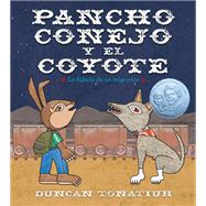 Pancho conejo y el coyote La f�bula de un migrante (Pancho Rabbit and the Coyote Spanish Edition) by Tonatiuh, Duncan, 9781419777769