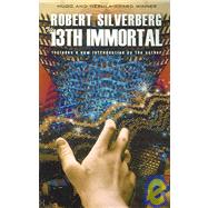 The 13th Immortal by Silverberg, Robert, 9781930997769