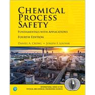 Chemical Process Safety Fundamentals with Applications by Crowl, Daniel A.; Louvar, Joseph F., 9780134857770