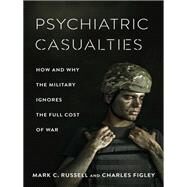 Psychiatric Casualties by Mark Russell; Charles Figley, 9780231187770