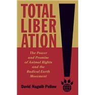 Total Liberation by Pellow, David Naguib, 9780816687770