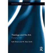 Theology and the Arts: Engaging Faith by Illman; Ruth, 9781138647770