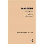 Macbeth: Critical Essays by Schoenbaum,Samuel, 9781138887770