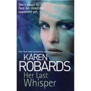 Her Last Whisper by Robards, Karen, 9781444797770
