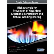 Risk Analysis for Prevention of Hazardous Situations in Petroleum and Natural Gas Engineering by Matanovic, Davorin; Gaurina-medimurec, Nedilijka; Simon, Katarina, 9781466647770