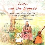 Loito and the Lioness by Read, David; Hendry, Birgit; Marschall, Frederic N., 9781469927770