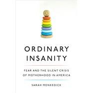Ordinary Insanity by Menkedick, Sarah, 9781524747770