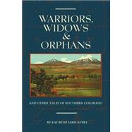 Warriors, Widows & Orphans by Faris-Avery, Kay Beth, 9781890437770