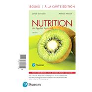 Nutrition An Applied Approach, Books a la Carte Edition by Thompson, Janice J.; Manore, Melinda, 9780134607771