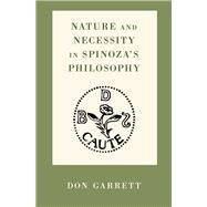 Nature and Necessity in Spinoza's Philosophy by Garrett, Don, 9780195307771