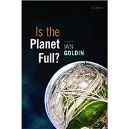 Is the Planet Full? by Goldin, Ian, 9780199677771