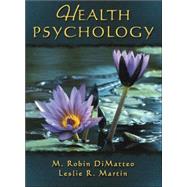 Health Psychology by DiMatteo, M. Robin; Martin, Leslie R., 9780205297771