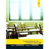 Communication for the Classroom Teacher by Simonds, Cheri J.; Cooper, Pamela J., 9780205747771