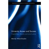 University Access and Success: Capabilities, diversity and social justice by Wilson-Strydom; Merridy, 9781138017771