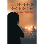 Neighbor Resurrected by Fitzgerald, Cordy, 9781480877771