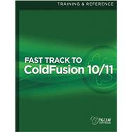 Fast Track to Coldfusion 10/11 by Drucker, Steven D.; Gallerizzo, David A.; Watts, David T., 9781515067771