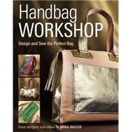 Handbag Workshop by Mazur, Anna Maia, 9781621137771
