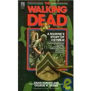 The Walking Dead A Marine's Story of Vietnam by Sasser, Charles W.; Roberts, Craig, 9780671657772