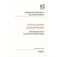 Activity, Incomes and Social Welfare: A Comparison across Four New EU Member States by Stanculescu,Manuela Sofia;Stan, 9780754677772