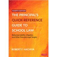 The Principal's Quick-Reference Guide to School Law by Robert F. Hachiya, 9781071827772
