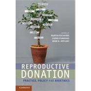 Reproductive Donation: Practice, Policy and Bioethics by Richards, Martin, 9781107007772