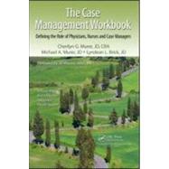 Case Management Workbook : Defining the Role of Physicians, Nurses and Case Managers by Murer, Cherilyn G.; Murer, Michael A.; Brick, Lyndean L.; Massiet, Jill, 9781439827772
