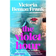 The Violet Hour A Lowcountry Tale by Benton Frank, Victoria, 9781668067772