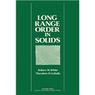 Long Range Order in Solids: Solid State Physics, Supplement 15 by White, Robert M.; Geballe, Theodore H., 9780126077773