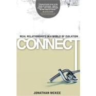 Connect : Real Relationships in a World of Isolation by Jonathan McKee, 9780310287773