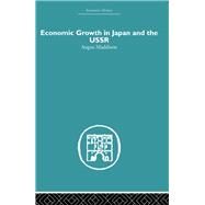 Economic Growth in Japan and the USSR by Maddison,Angus, 9780415607773