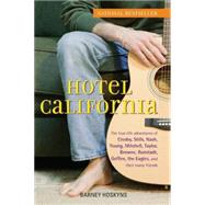 Hotel California : The True-Life Adventures of Crosby, Stills, Nash, Young, Mitchell, Taylor, Browne, Ronstadt, Geffen, the Eagles, and Their Many Friends by Hoskyns, Barney, 9780470127773