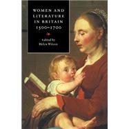 Women and Literature in Britain, 1500–1700 by Edited by Helen Wilcox, 9780521467773