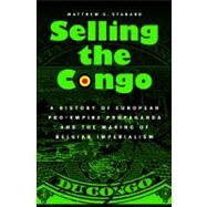 Selling the Congo by Stanard, Matthew G., 9780803237773