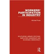 Workers Participation in Industry by Poole, Michael, 9781138307773