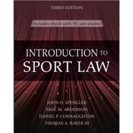 Introduction to Sport Law With Case Studies in Sport Law by John O. Spengler  Paul M. Anderson  Daniel P. Connaughton  Thomas A. Baker III, 9781492597773