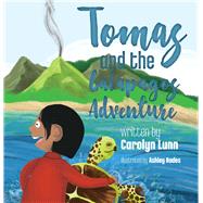 Tomas and the Galapagos Adventure by Lunn, Carolyn; Rades, Ashley, 9781641607773