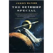 The Getaway Special by Jerry Oltion, 9780312877774