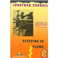 Sleeping in Flame by Carroll, Jonathan, 9780679727774