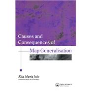 Causes and Consequences of Map Generalisation by Joao, Elsa M., 9780748407774