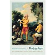 Thiefing Sugar by Tinsley, Omise'eke Natasha, 9780822347774